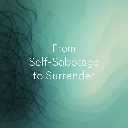 From Self-Sabotage to Surrender: My Ongoing Fight to Heal